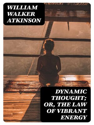 cover image of Dynamic Thought; Or, the Law of Vibrant Energy